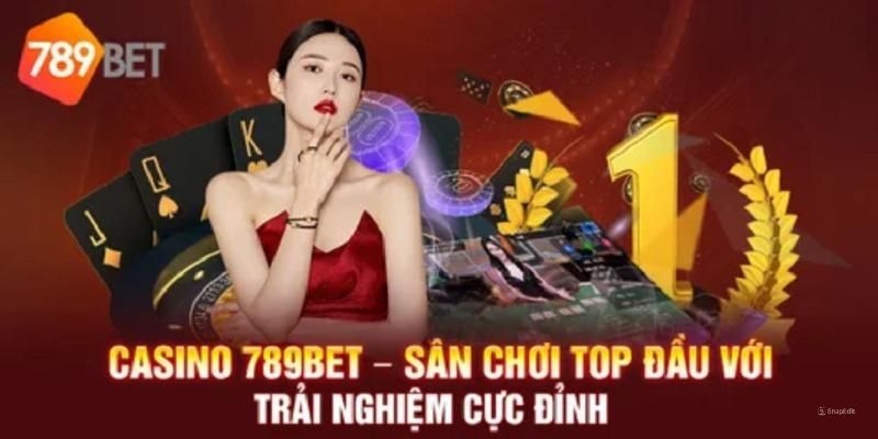 789Bet - Đơn vị cung cấp Casino uy tín hàng đầu