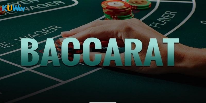 Chiến thuật để chơi Baccarat nhanh thắng nhất